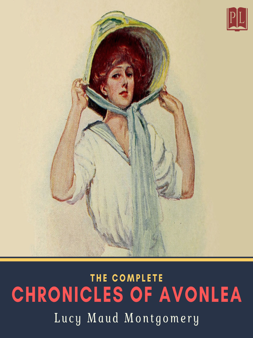 Title details for The Complete Chronicles of Avonlea by Lucy Maud Montgomery - Wait list